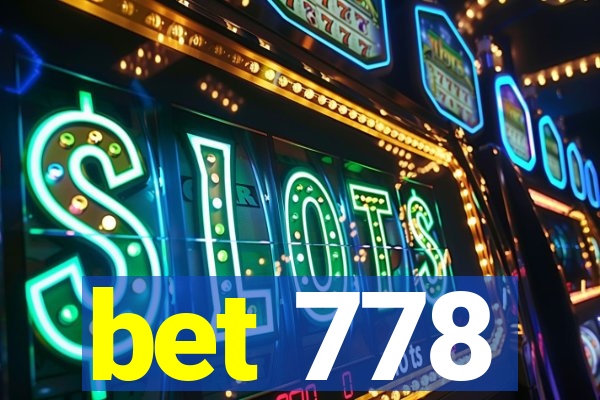 bet 778